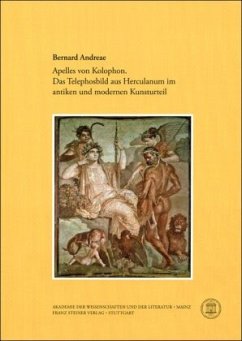 Apelles von Kolophon. Das Telephosbild aus Herculanum im antiken und modernen Kunsturteil - Andreae, Bernard