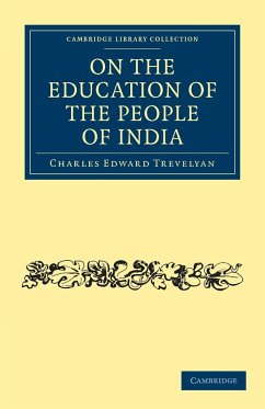 On the Education of the People of India - Trevelyan, Charles Edward