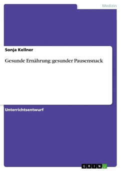 Gesunde Ernährung: gesunder Pausensnack - Kellner, Sonja