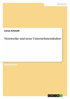 Netzwerke und neue Unternehmenskultur - Schmidt, Larisa