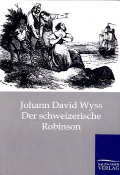 Der schweizerische Robinson - Wyss, Johann