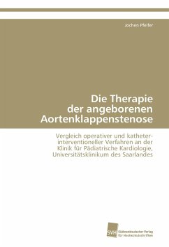 Die Therapie der angeborenen Aortenklappenstenose - Pfeifer, Jochen