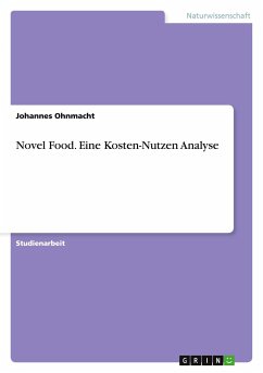 Novel Food. Eine Kosten-Nutzen Analyse - Ohnmacht, Johannes