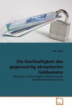 Die Nachhaltigkeit des gegenwärtig akzeptierten Geldwesens