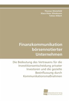 Finanzkommunikation börsennotierter Unternehmen - Wüstefeld, Thomas;Wiedmann, Klaus-Peter;Klibert, Tobias