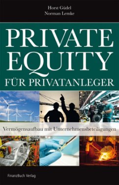 Private Equity für Privatanleger - Gündel, Horst; Lemke, Norman