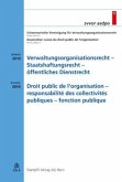 Verwaltungsorganisationsrecht, Staatshaftungsrecht, öffentliches Dienstrecht (f. d. Schweiz). Droit public de l' organisation, responsabilité des collectivés publiques, fonction publique