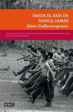 Desde el país de nunca jamás - Guillermoprieto, Alma