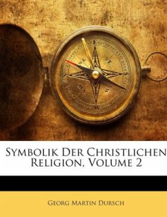 Symbolik Der Christlichen Religion, Zweiter Band - Dursch, Georg Martin