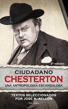 Ciudadano Chesteron : una antropología escandalosa - Ayllón, José Ramón