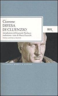 Difesa di Cluenzio. Testo latino a fronte - Cicerone, Marco Tullio