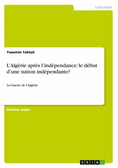 L¿Algérie après l¿indépendance: le début d¿une nation indépendante? - Tahtali, Yasemin