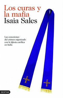 Los curas y la mafia : las conexiones del crimen organizado con la iglesia católica en Italia - Vitale, Carlos; Sales, Isaia