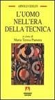 L' uomo nell'era della tecnica. Problemi socio-psicologici della civiltà industriale