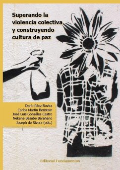 Superando la violencia colectiva y construyendo cultura de paz - Páez, Darío . . . [et al.