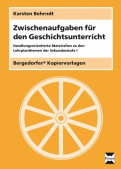 Zwischenaufgaben für den Geschichtsunterricht - Behrndt, Karsten