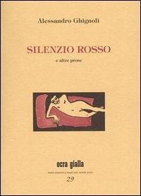 Silenzio rosso e altre prose Cover Silenzio rosso e altre prose