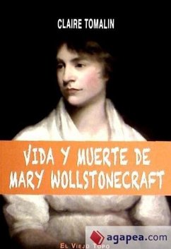 Vida y muerte de Mary Wollstonecraft - Tomalin, Claire