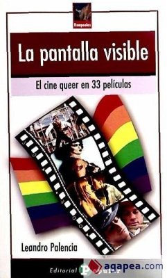 La pantalla visible : el cine queer en 33 películas - Palencia Galán, Leandro