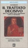 Il trattato decisivo sulla connessione della religione con la filosofia. Testo arabo a fronte