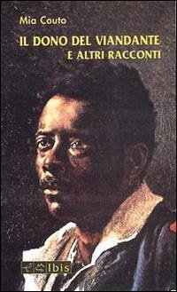 Il dono del viandante e altri racconti - Couto, Mia