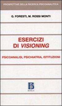 Cover Esercizi di visioning. Psicoanalisi, psichiatria, istituzioni