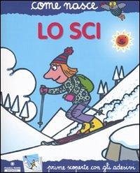 Lo sci. Con adesivi - Calandra, Giulia; Traini, Agostino