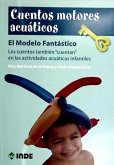 Cuentos motores acuáticos : El Modelo Fantástico. Los cuentos también &quote;cuentan&quote; en las actividades acuáticas infantiles