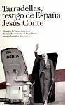 Tarradellas, testigo de España : el exilio y la Transición a través de los archivos de uno de los políticos mejor informados de su tiempo - Conte, Jesús