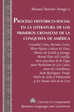 Proceso Histórico-Social en la Literatura de los Primeros Cronistas de la Conquista de América - Arango, Manuel Antonio