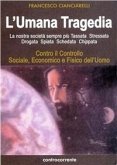 L' umana tragedia. La nostra società sempre più tassata, stressata, drogata, spiata, schedata, chippata
