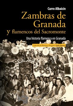 Zambras de Granada y flamencos del Sacromonte : una historia flamenca en Granada - Guardia Contreras, Francisco