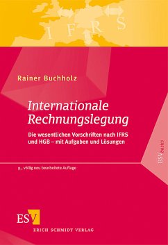 Internationale Rechnungslegung Die wesentlichen Vorschriften nach IFRS und HGB – mit Aufgaben und Lösungen - Buchholz, Rainer