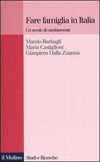 Cover Fare famiglia in Italia. Un secolo di cambiamenti