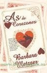 As de corazones - Metzger, Barbara