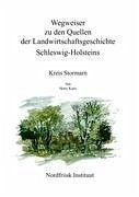 Wegweiser zu den Quellen der Landwirtschaftsgeschichte Schleswig-Holstein - Kunz, Harry