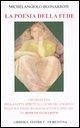 La poesia della fede. I retroscena della lotta spirituale di Mechelangiolo nelle sue poesie religiose scelte e spiegate