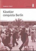 Käsebier conquista Berlín Käsebier conquista Berlín