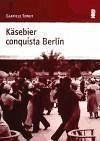 Käsebier conquista Berlín - Tergit, Gabriele