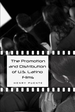 The Promotion and Distribution of U.S. Latino Films - Puente, Henry