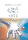 Energía, pirámide & yantra : para la riqueza y el bienestar