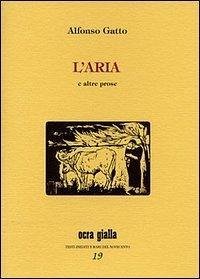 L' aria e altre prose - Gatto, Alfonso