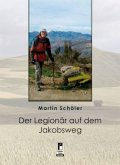 Der Legionär auf dem Jakobsweg