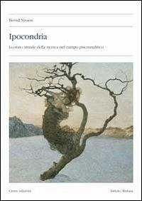 Cover Ipocondria. Lo stato attuale della ricerca nel campo psicoanalitico