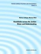 Handshake across the Jordan: Water and Understanding - Aufleger, Markus; Mett, Michael