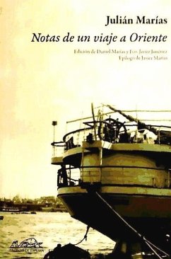 Notas de un viaje a Oriente (1933) : diario del crucero universitario por el Mediterráneo - Marías, Javier; Marías, Julián; Martínez, Erika