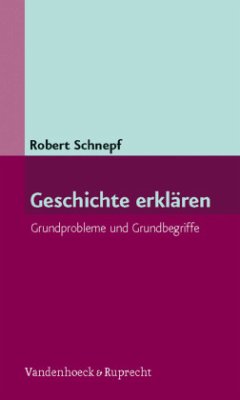 Geschichte erklären - Schnepf, Robert