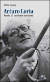 Arturo Loria, storia di un ebreo narrante Arturo Loria, storia di un ebreo narrante