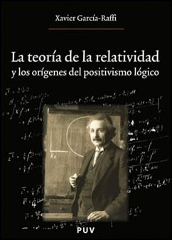 La teoría de la relatividad y los orígenes del positivismo lógico - García Raffi, Javier