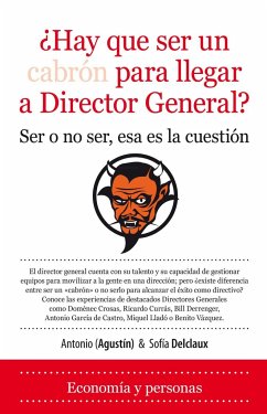 ¿Hay que ser un cabrón para llegar a director general? - Agustín Justribó, Antonio; Delclaux, Sofia